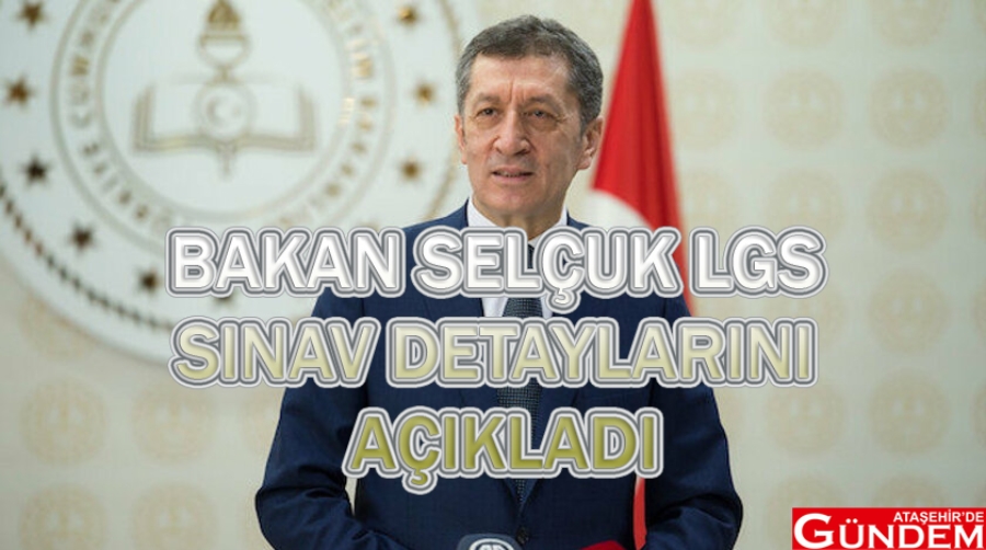 MERAK EDİLEN LGS SINAV DETAYLARI AÇIKLANDI LGS AÇIKLAMA BAKAN SELÇUK